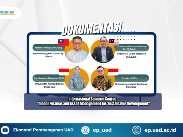 PRODI EKONOMI PEMBANGUNAN UAD BERHASIL MENGADAKAN INTERNASIONAL SUMMER COURSE DENGAN TEMA “GLOBAL FINANCE AND ASSET MANAGEMENT FOR SUSTAINABLE DEVELOPMENT”