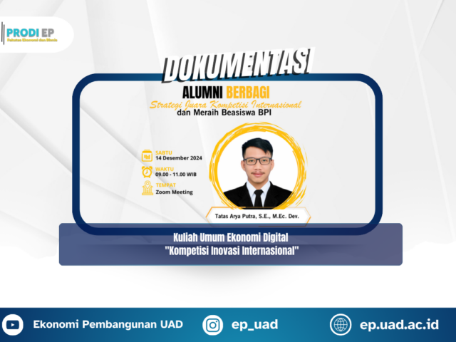 DALAM RANGKA MENDUKUNG SDGS GOAL KE-9 INFRASTRUCTURE, INDUSTRIALIZATION AND INNOVATION, PRODI EKONOMI PEMBANGUNAN MENGADAKAN KULIAH UMUM EKONOMI DIGITAL “KOMPETISI INOVASI INTERNASIONAL”